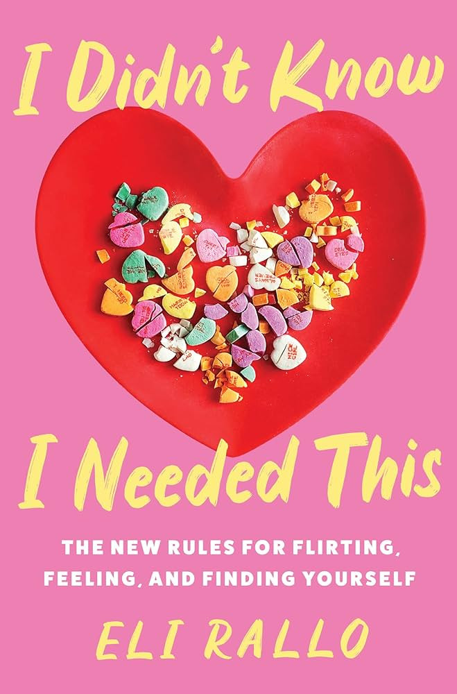 I Didn't Know I Needed This: The New Rules for Flirting, Feeling, and Finding Yourself: An Unfilt... | Amazon (US)