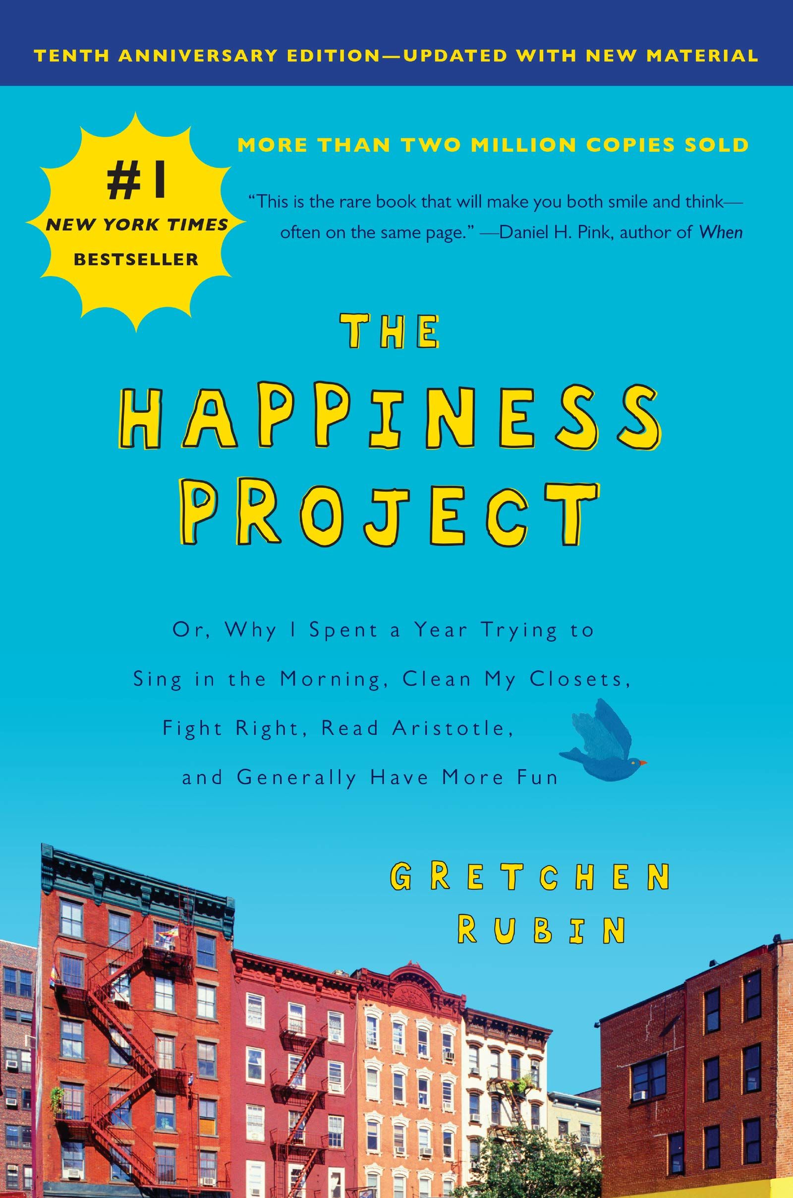The Happiness Project, Tenth Anniversary Edition: Or, Why I Spent a Year Trying to Sing in the Mo... | Amazon (US)