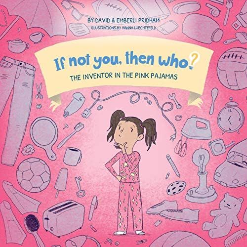 The Inventor In The Pink Pajamas | If Not You, Then Who? Series | Best Selling Book Series Teaches Y | Amazon (US)