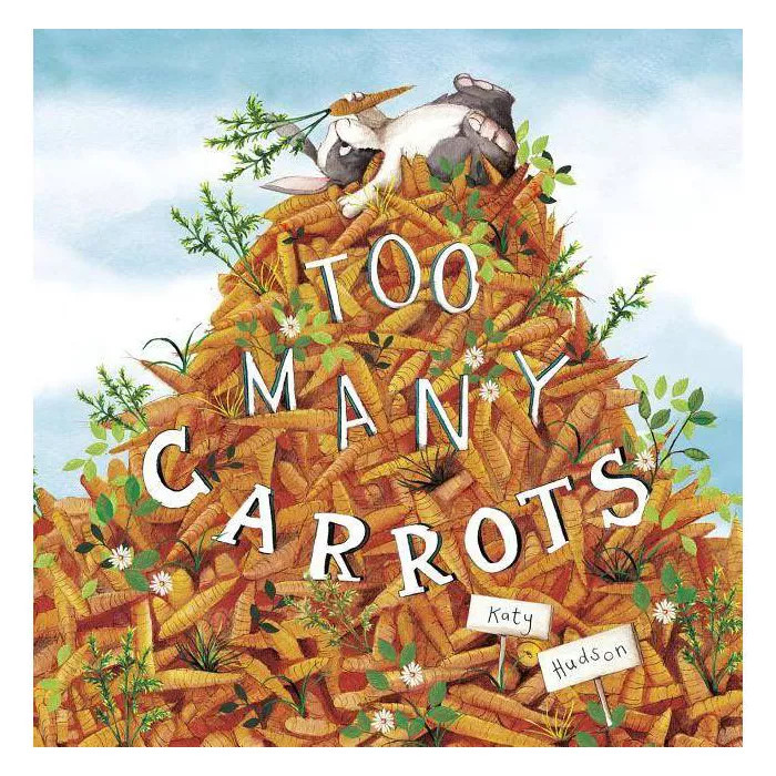 Too Many Carrots - (Fiction Picture Books) by  Katy Hudson (Paperback) | Target