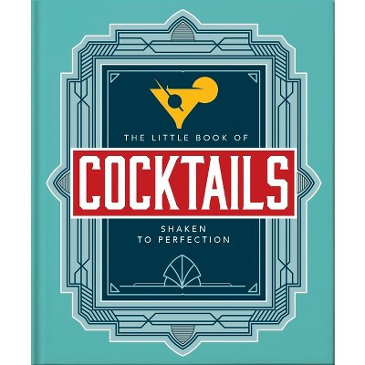 The Little Book of Cocktails - by  Orange Hippo! (Hardcover) | Target