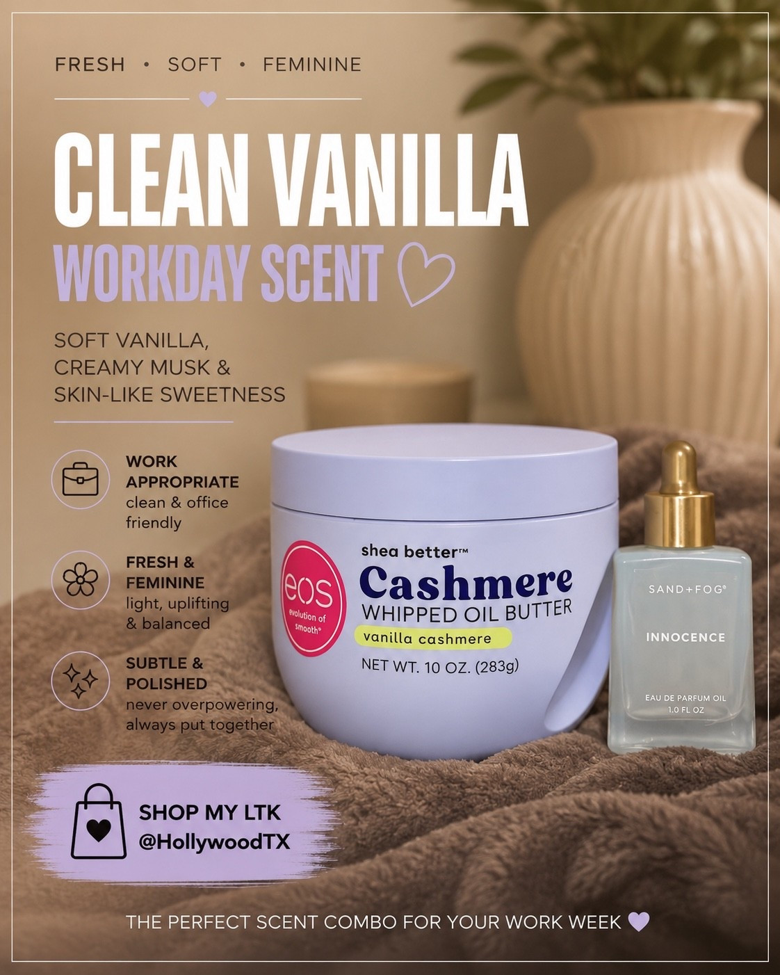 Clean vanilla for the office without smelling like dessert at your desk.

I layered EOS Vanilla Cashmere Whipped Oil Butter + Sand + Fog Innocence for a soft, creamy scent with smooth vanilla, musk and that clean skin-like sweetness. It’s subtle enough for work but still gives that “you smell really good” effect when someone gets close.

Perfect for everyday office wear, meetings, training days or those mornings when you want something easy and polished.

Save this combo for your work rotation and shop both on my LTK!

#LTKgrwm #LTKWorkwear #LTKBeauty