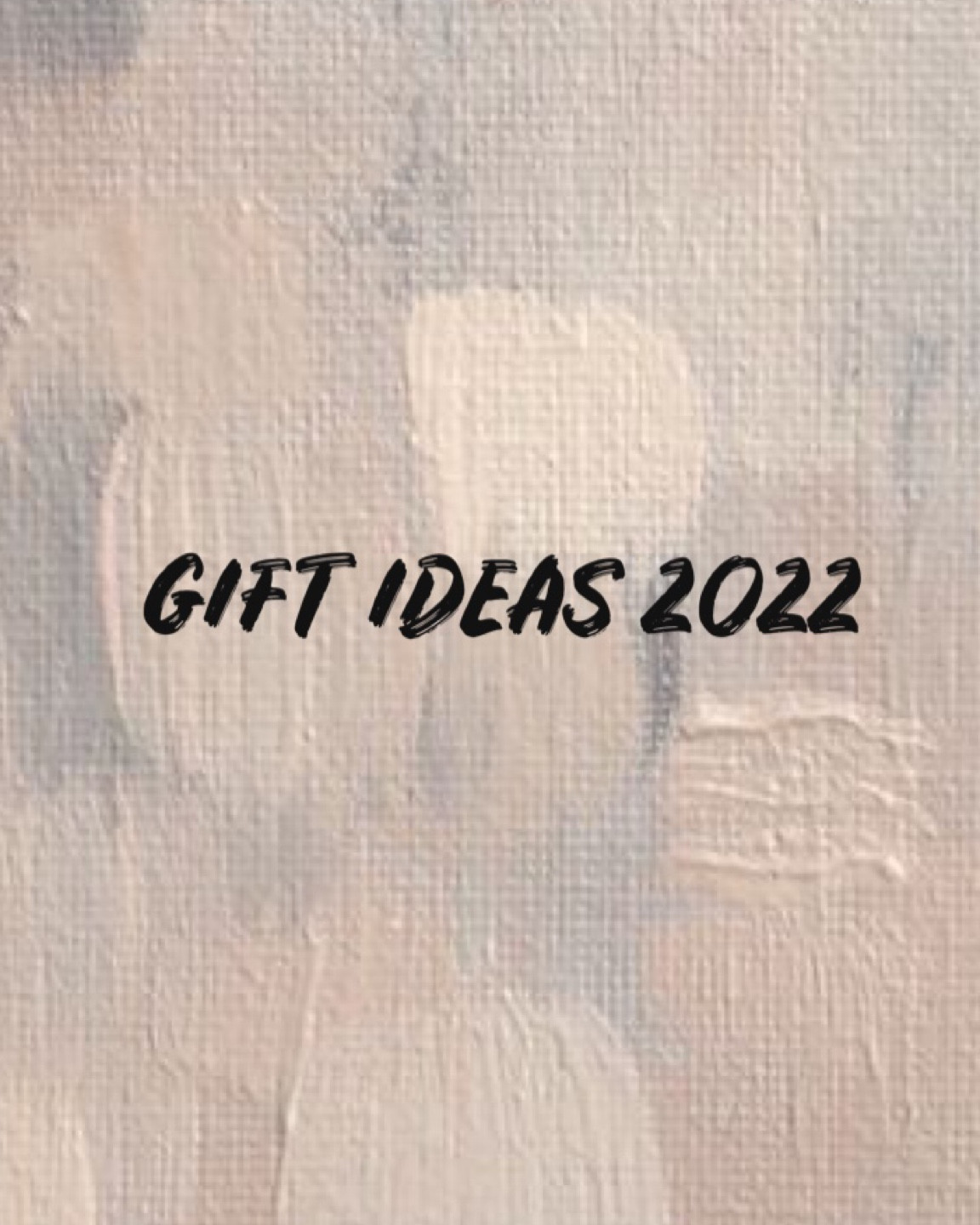 Gift Ideas for 2022