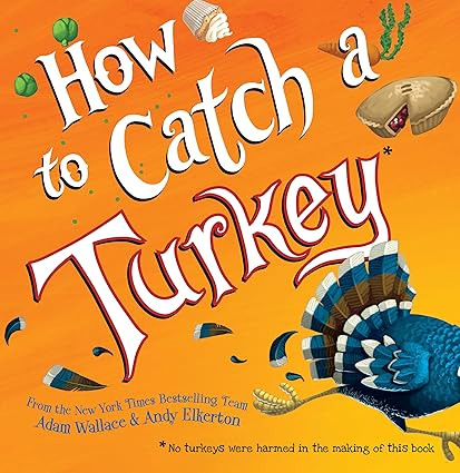 How to Catch a Turkey      Hardcover – Picture Book, September 4, 2018 | Amazon (US)