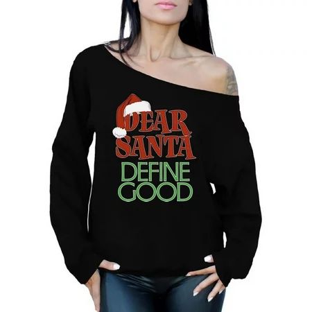 Awkward Styles Dear Santa Define Good Christmas Sweatshirt Off the Shoulder Sweatshirt Sweater Funny | Walmart (US)