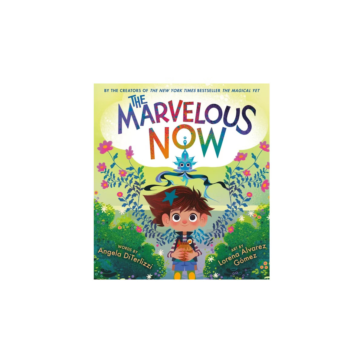 The Marvelous Now - (The Magical Yet) by  Angela Diterlizzi (Hardcover) | Target