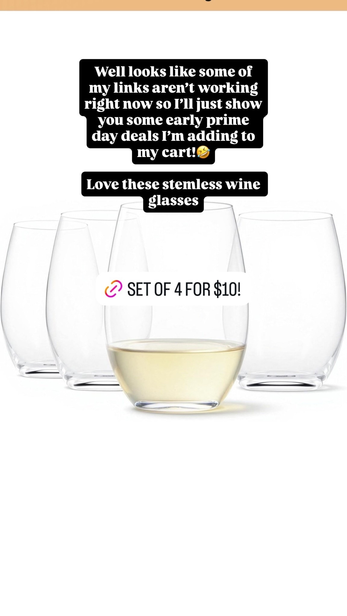 Well looks like some of my links aren’t working right now so I’ll just show you some early prime day deals I’m adding to my cart!🤣

Love these stemless wine glasses