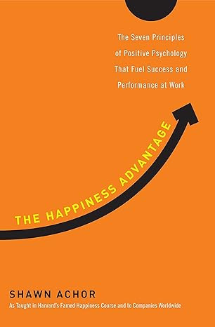 The Happiness Advantage: The Seven Principles of Positive Psychology That Fuel Success and Perfor... | Amazon (US)
