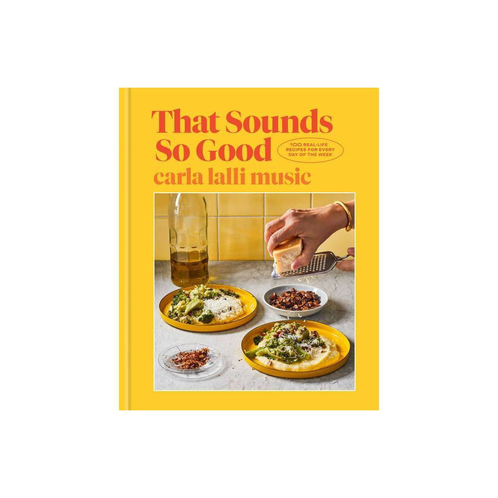 That Sounds So Good - by Carla Lalli Music (Hardcover) | Target