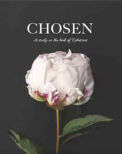 Chosen: A Study on the Book of Ephesians     Paperback – October 31, 2018 | Amazon (US)