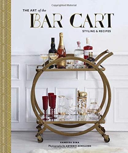 The Art of the Bar Cart: Styling & Recipes (Book about Booze, Gift for Dads, Mixology Book) | Amazon (US)