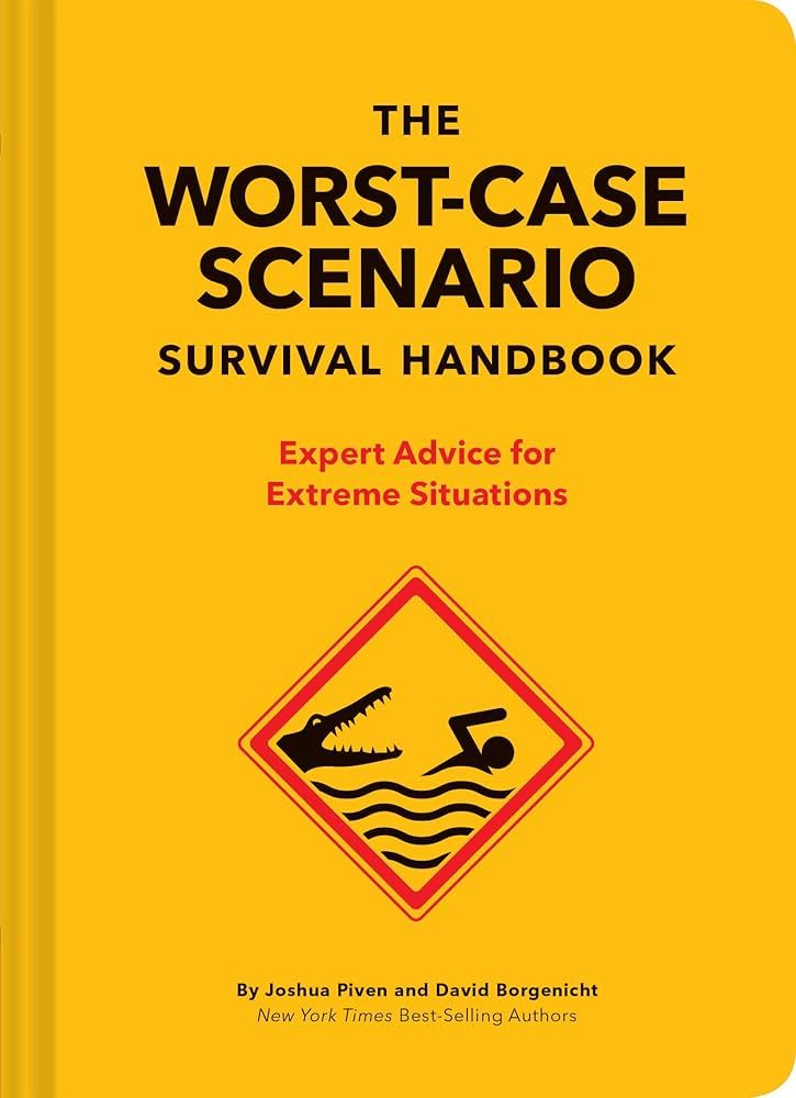 The Worst-Case Scenario Survival Handbook: Expert Advice for Extreme Situations (Survival Handboo... | Amazon (US)