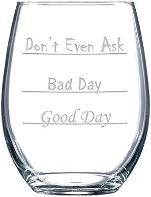 Good Day - Bad Day - Don't Even Ask Stemless Wine Glass | Amazon (US)