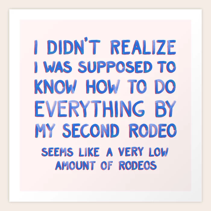 This Is My Second Rodeo Art Print | Society6