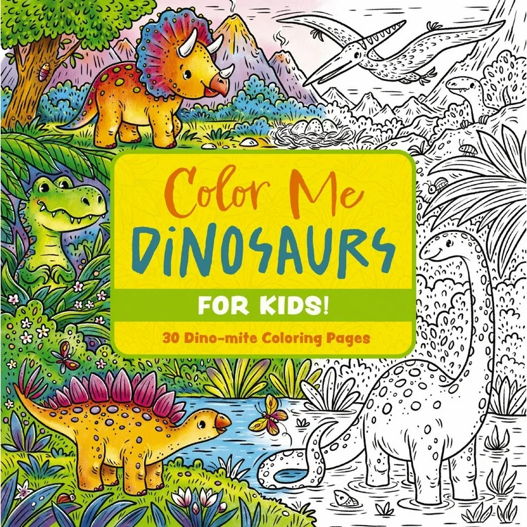 Color Me Dinosaurs for Kids!: 30 Dino-Mite Coloring Pages, 64 pages (Paperback) | Walmart (US)