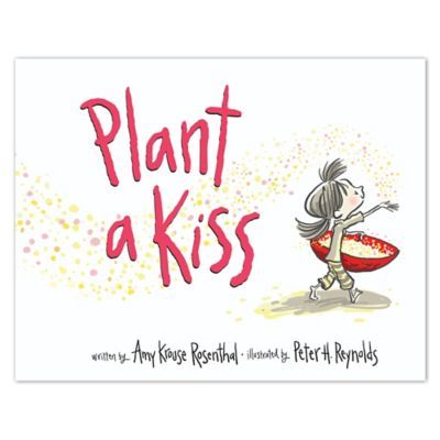 "Plant A Kiss" Board Book by Amy Krouse Rosenthal | buybuy BABY