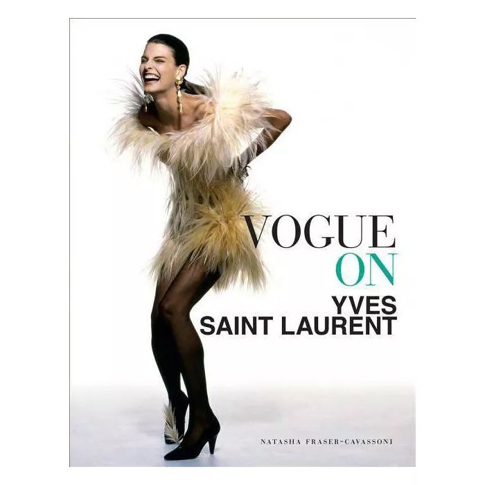 Vogue on Yves Saint Laurent - by  Natasha Fraser-Cavassoni (Hardcover) | Target