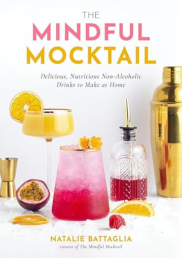 The Mindful Mocktail: Delicious, Nutritious Non-Alcoholic Drinks to Make at Home      Hardcover ... | Amazon (US)