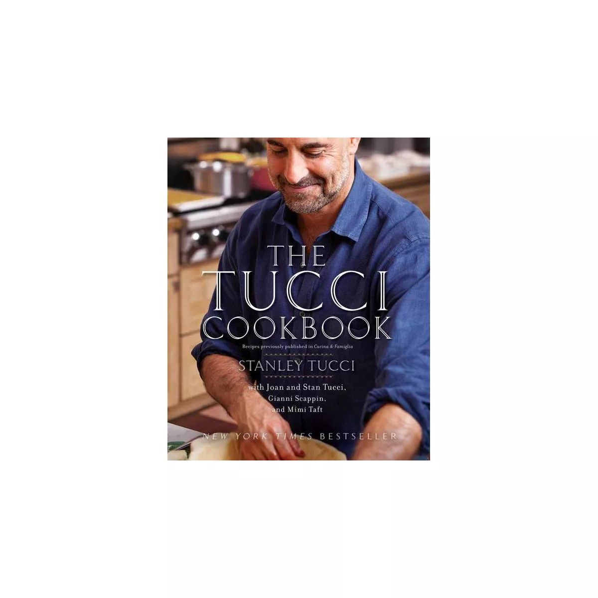 The Tucci Cookbook - by  Stanley Tucci (Hardcover) | Target