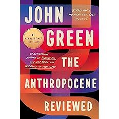 The Anthropocene Reviewed: Essays on a Human-Centered Planet | Amazon (US)
