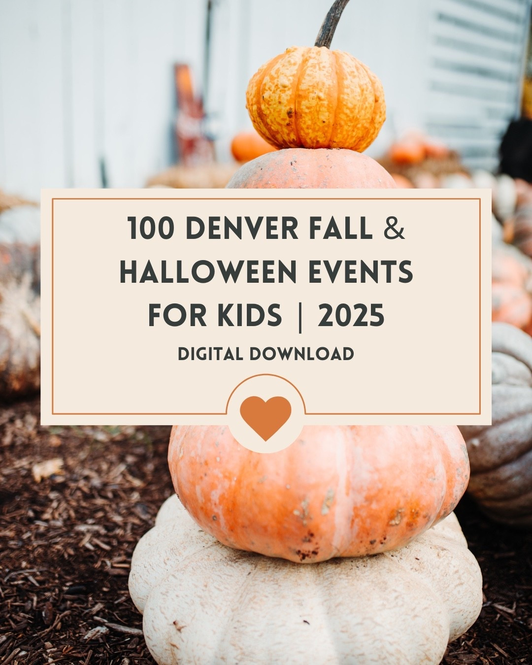 100 Fall 2025 Halloween Events for Kids in Denver Area | Pumpkin Patches, Festivals & Family Fun Guide | Digital Download