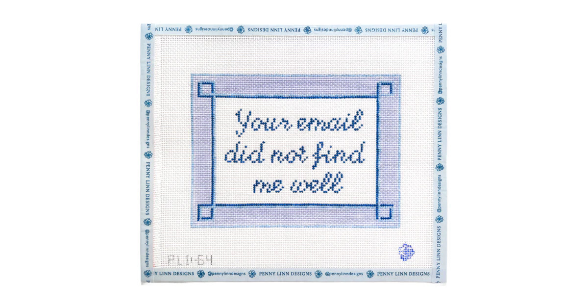 Your Email Did Not Find Me Well | Penny Linn Designs