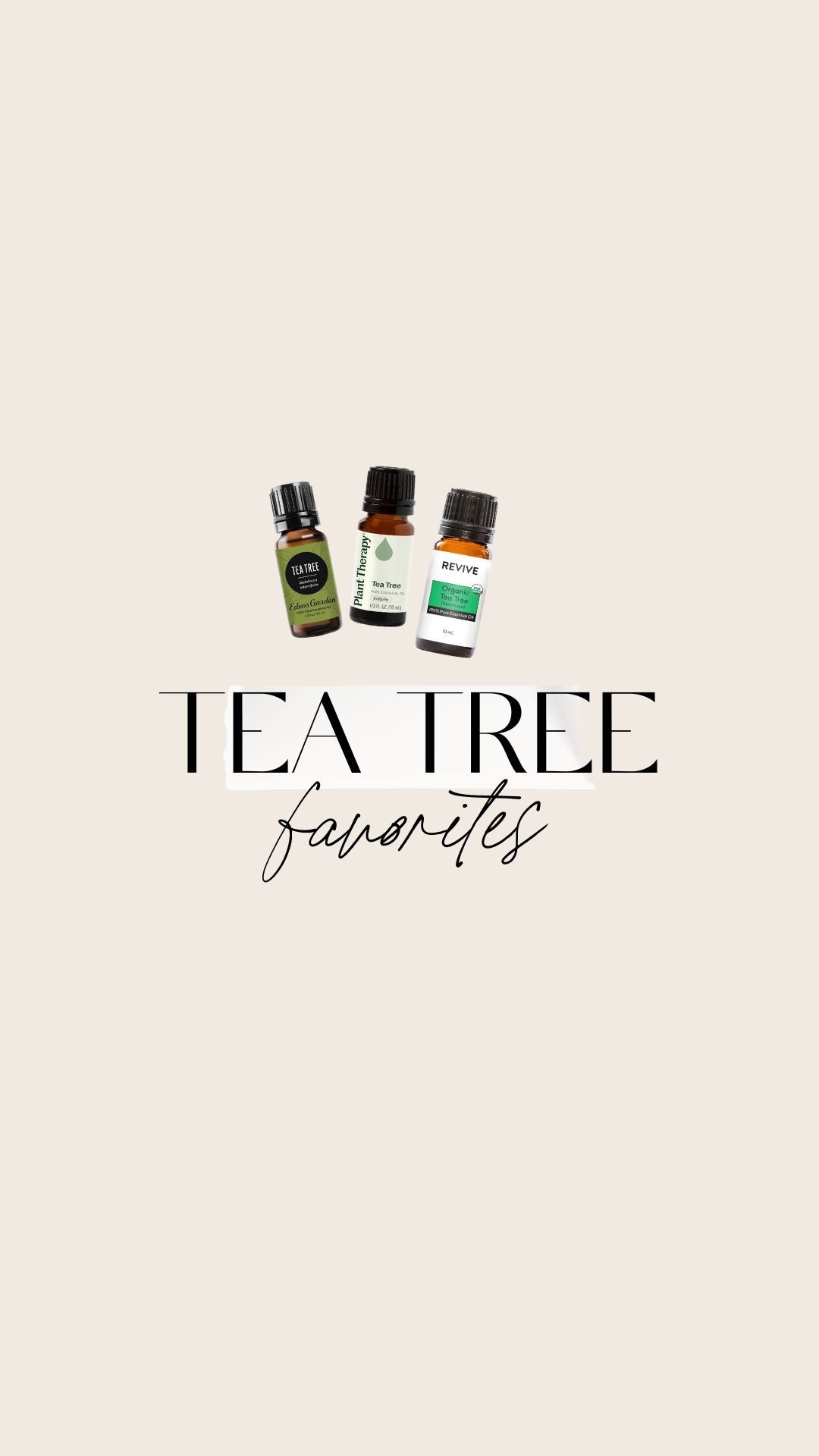 Tea Tree Essential Oil – 19 Benefits
Acne care
Antibacterial
Antifungal
Antiviral
Scalp health
Dandruff relief
Skin clarity
Blemish control
Immune support
Mold control
Surface cleaning
Air purifying
Odor neutralizer
Wound cleansing
Nail fungus
Cold sores
Foot odor
Deodorizing
Insect repellent