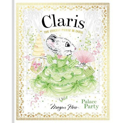 Claris: Palace Party - by  Megan Hess (Hardcover) | Target
