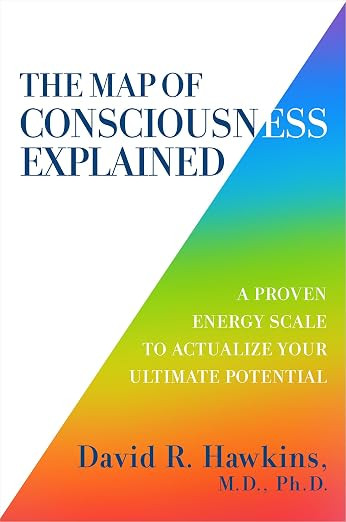 The Map of Consciousness Explained: A Proven Energy Scale to Actualize Your Ultimate Potential | Amazon (US)