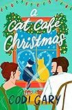 A Cat Cafe Christmas: Gary, Codi: 9781538708156: Amazon.com: Books | Amazon (US)