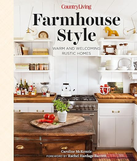 Country Living Farmhouse Style: Warm and Welcoming Rustic Homes | Amazon (US)