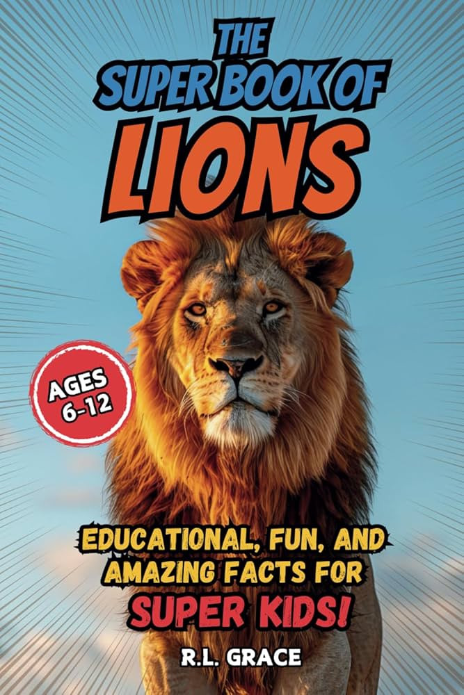 The Super Book of Lions: Educational, Fun, and Amazing Facts for Super Kids | Amazon (US)