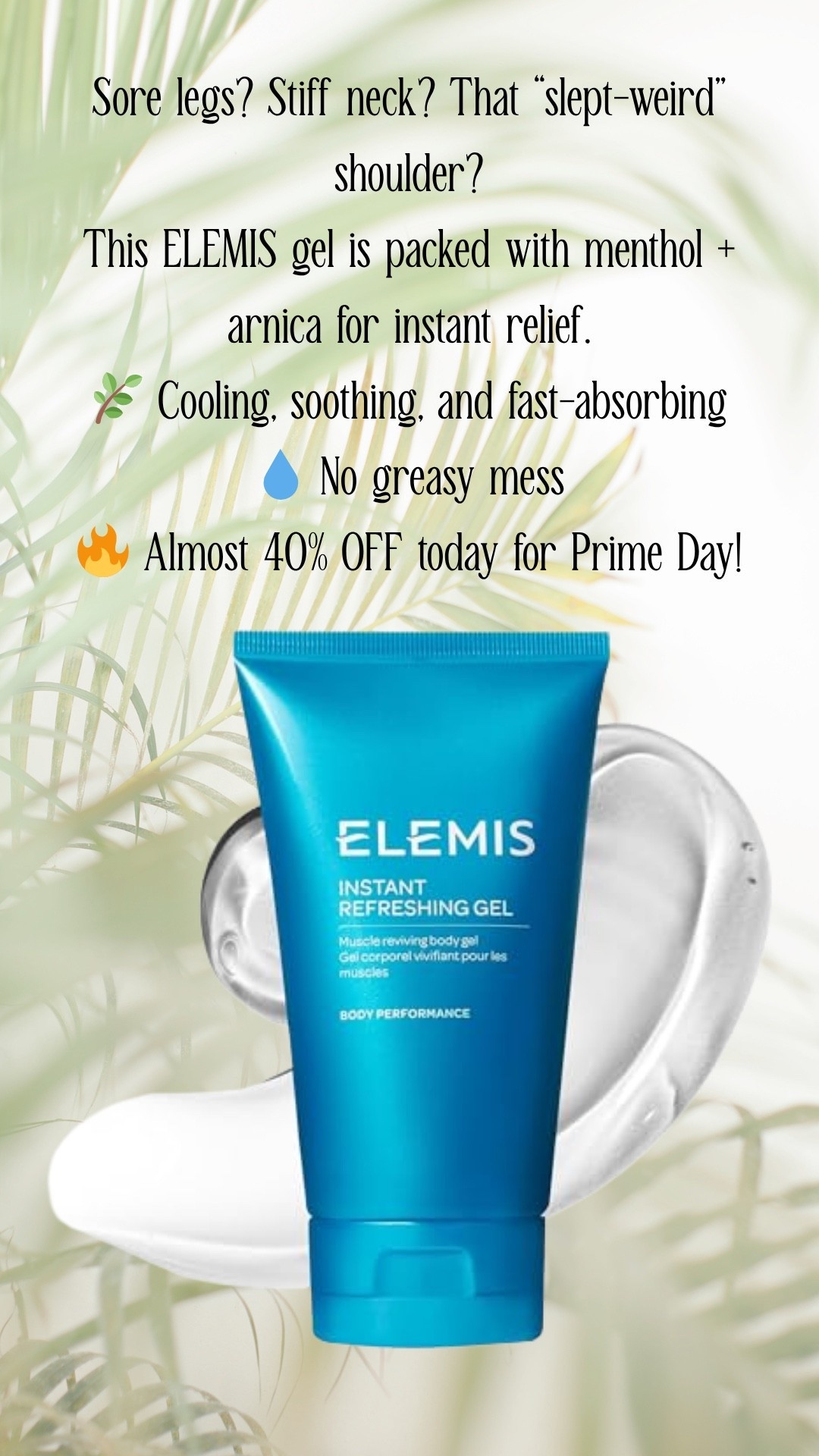 Sore Muscles? This Cooling Gel from ELEMIS Is a Game-Changer for Relief & Recovery 🧊💆‍♀️

If you’ve ever woken up with a stiff neck, tight shoulders, or sore legs after a long day (or let’s be real — from sleeping weird 😅), you need to try the ELEMIS Instant Refreshing Gel. This spa-quality, fast-absorbing gel is formulated with a blend of menthol and arnica to deliver instant cooling relief — no greasy residue, no overpowering scent, just pure comfort.

Whether you’re recovering from a workout, traveling, or just need a daily go-to for aches and tension, this is one of those skincare-meets-self-care products you’ll want on hand. I keep mine by my nightstand AND in my gym bag!

🌿 Natural ingredients: Formulated with arnica, birch, and cooling menthol for targeted muscle relief
💧 Fast-absorbing texture: No mess, no greasy feel — just a cooling finish that soothes on contact
🌙 Perfect for post-workout recovery, tension relief, or bedtime wind-down
✨ Great for sore shoulders, tired legs, stiff necks, and back tension

I love that it smells fresh, not medicinal, and starts working within minutes. Use it as needed — a little goes a long way!

Currently almost 40% OFF for Prime Day, so it’s the perfect time to stock up or try it for the first time!

#amazonprime #amazonfinds #amazonprimedays

#LTKOver40 #LTKBeauty
