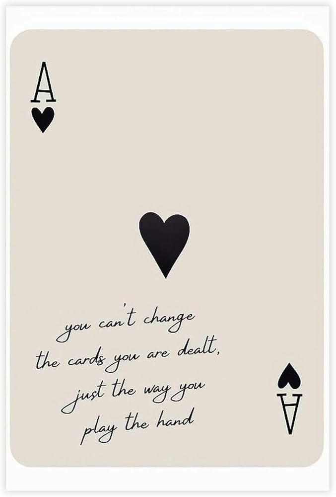The Cards That Are Dealt Playing Card Poster Art Print Modern Vintage Ace of Hearts Motivational ... | Amazon (UK)