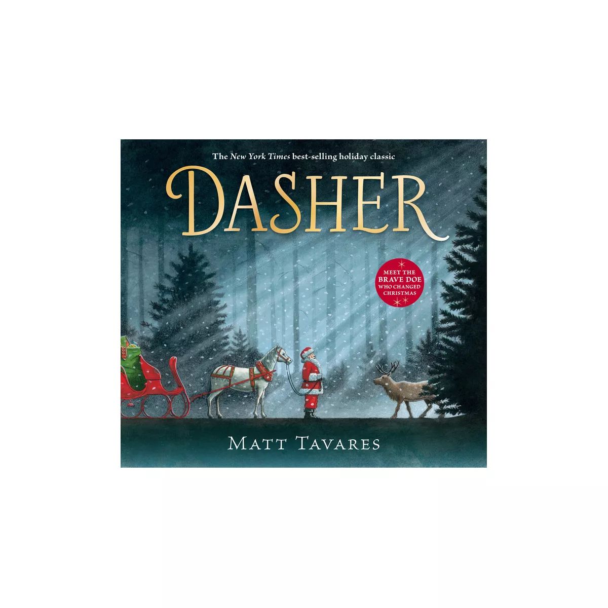 Dasher : How a Brave Little Doe Changed Christmas Forever -  by Matt Tavares (School And Library) | Target