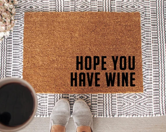 Hope you Have Wine, Welcome Mat, Coir Doormat, Wine Doormat, Funny Doormat, Gifts for her, Housew... | Etsy (US)
