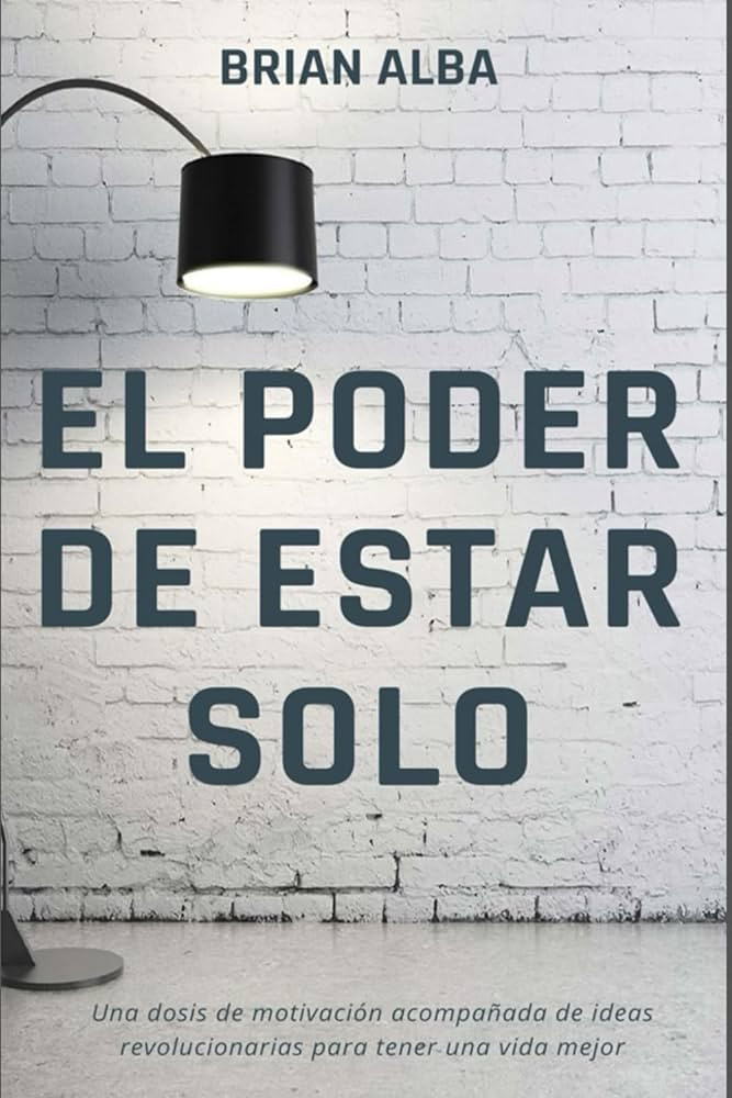 EL PODER DE ESTAR SOLO (Abrazando mi Soledad) (Spanish Edition) | Amazon (US)
