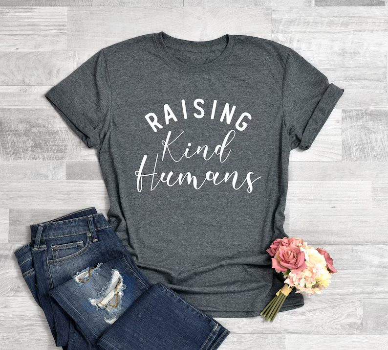 Raising Kind Humans Shirt, Motherhood Shirt, Mom Shirt, Gift for Mom, Graphic Shirt, Women Shirt,... | Etsy (US)