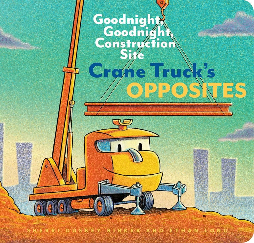 Crane Truck's Opposites: Goodnight, Goodnight, Construction Site (Educational Construction Truck ... | Amazon (US)
