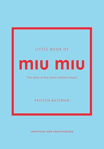 Little Book of Miu Miu: The story of the iconic fashion house (Little Books of Fashion) | Amazon (US)