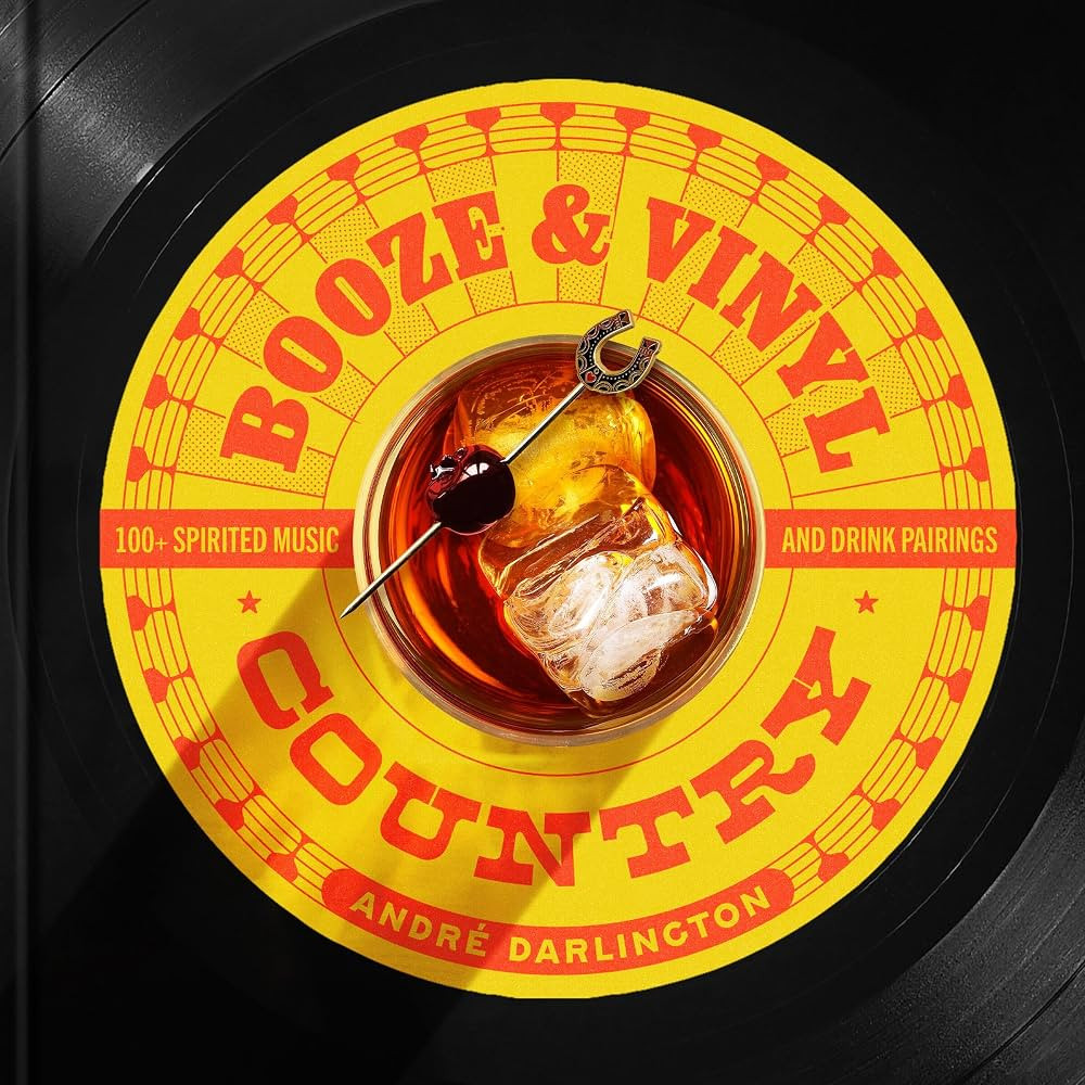 Booze & Vinyl Country: 100+ Spirited Music-and-Drink Pairings | Amazon (US)