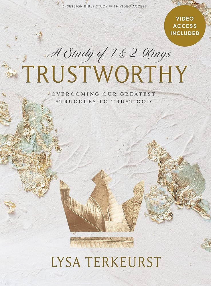 Trustworthy: A Study of 1 and 2 Kings - Bible Study Book with Video Access: Overcoming Our Greate... | Amazon (US)