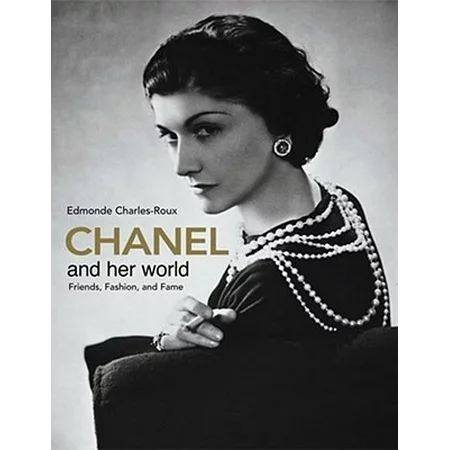 Chanel and Her World : Friends, Fashion, and Fame | Walmart (US)