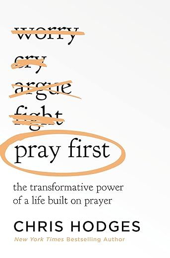 Pray First: The Transformative Power of a Life Built on Prayer     Kindle Edition | Amazon (US)
