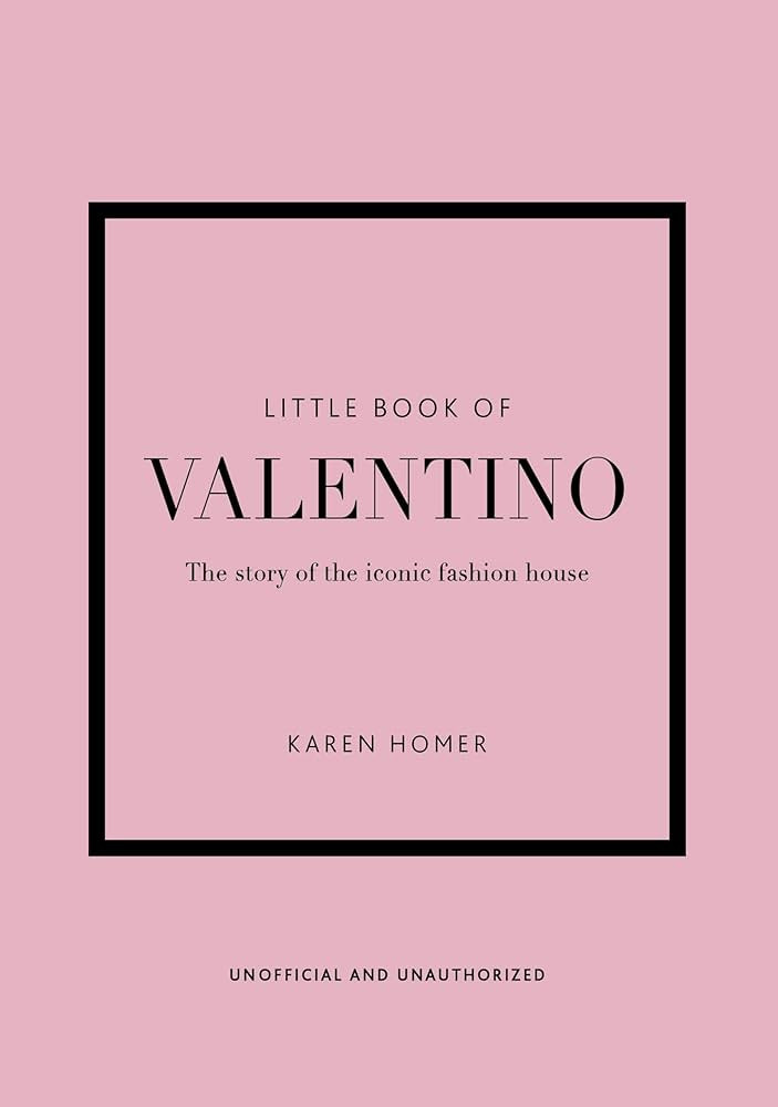The Little Book of Valentino: The Story of the Iconic Fashion House (Little Books of Fashion, 13) | Amazon (US)