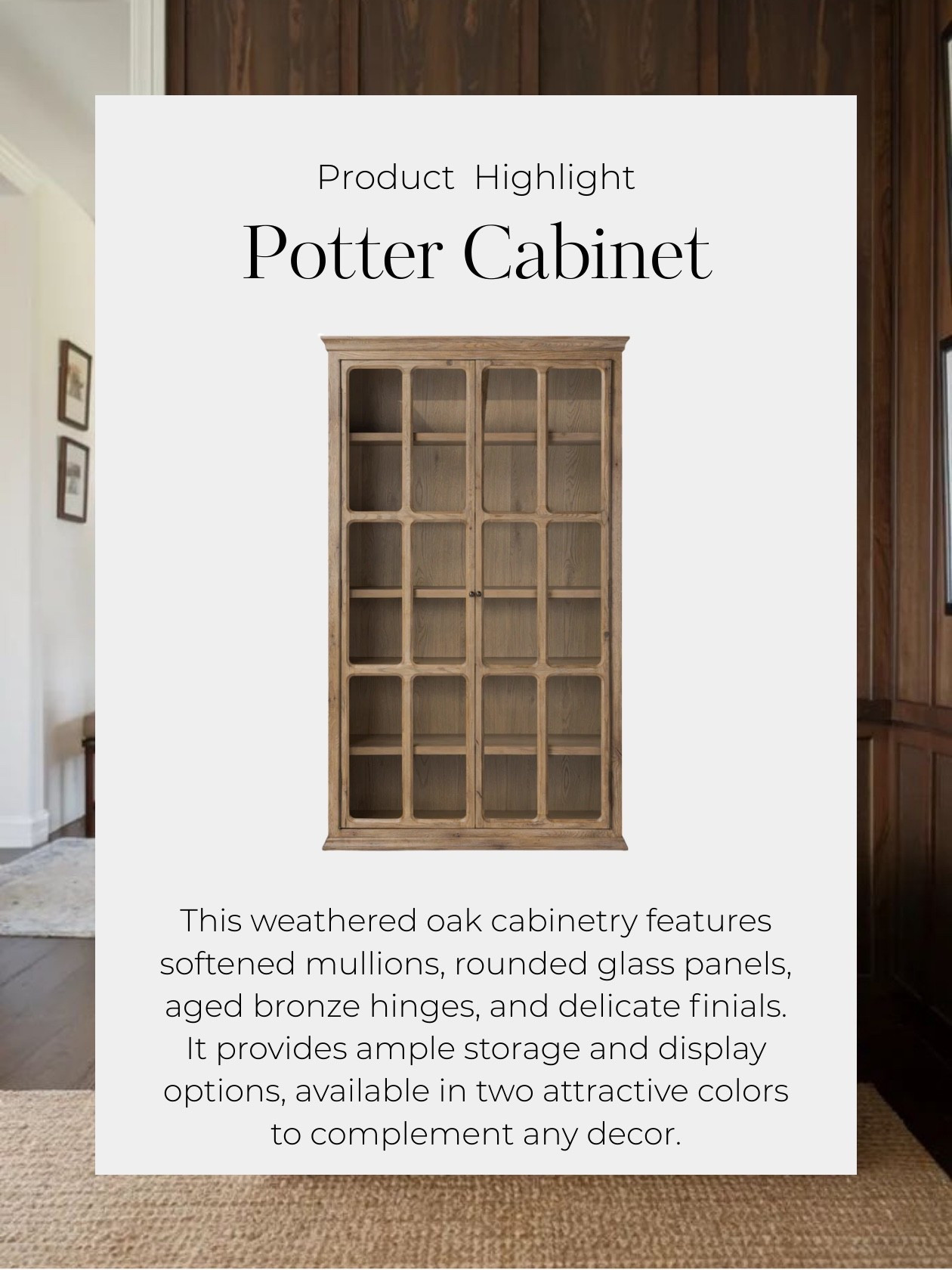 Work the timeless charm of a vintage find into your collection!
Our weathered oak cabinetry features softened mullions and rounded glass panels, accented with aged bronze barrel hinges and delicate finial details. With generous storage and display options, it’s designed to let you create a space that truly tells your story. Available in two beautiful hues to suit any palette.

#TimelessCharm #VintageVibes #WeatheredOak #InteriorInspo #CabinetGoals #DesignerDetails #CollectedHome #FunctionalBeauty #DesignThatFeelsGood

#LTKHome
