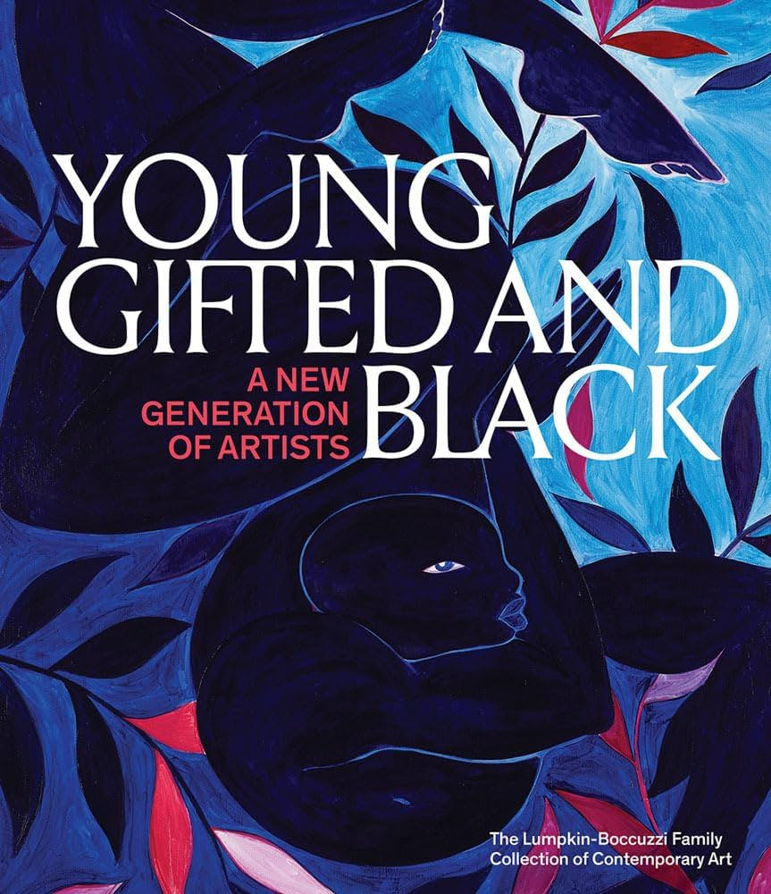 Young, Gifted and Black: A New Generation of Artists: The Lumpkin-Boccuzzi Family Collection of C... | Amazon (US)