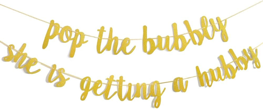 Bachelorette Party Decorations Glitter Gold "Pop The Bubbly She Is Getting A Hubby" Banner Bridal... | Amazon (US)