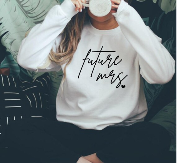 Future Mrs Sweatshirt| Engagement Shirt| Wifey Sweatshirt| Bride Sweatshirt| Bride Gift| Bridal S... | Etsy (US)