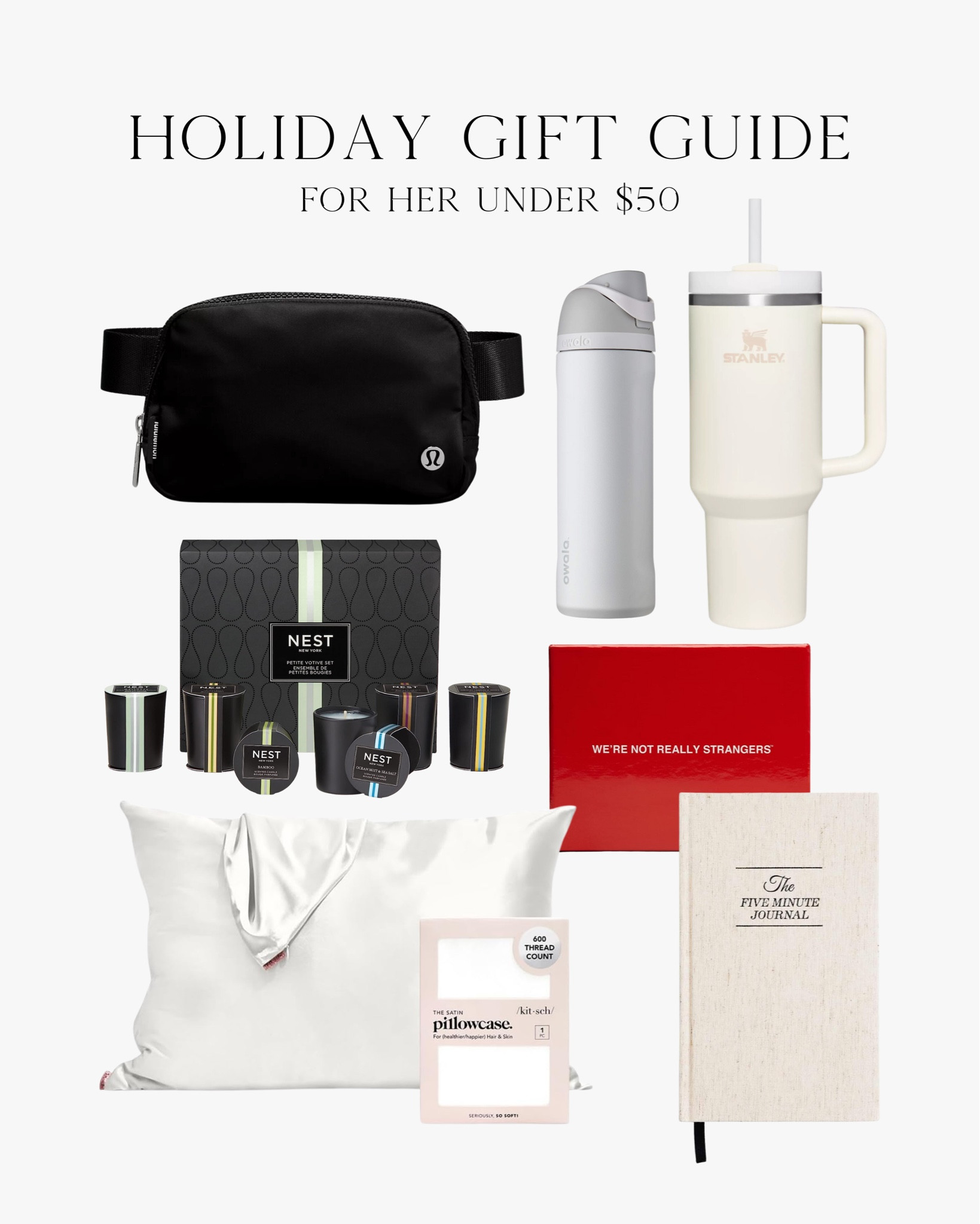 Holiday Gift Guide: For Her Under $50

Includes: lululemon Belt Bag, No Leak Water Bottle, Stanley Tumbler, Luxury Candle Set, Friendship Party Card Game, Satin Pillowcase, and Five Minute Daily Gratitude Journal.

#LTKHoliday #LTKGiftGuide #LTKfindsunder50